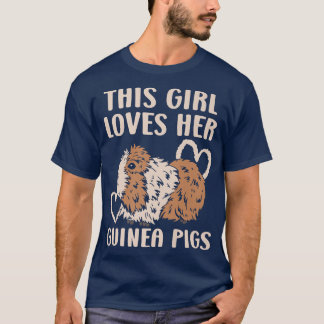 This Girl Loves Her Guinea Pigs Rodent Pet Cavy An T-Shirt