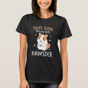 This Girl Loves Her Hamster Cute Hamster Lover T-Shirt