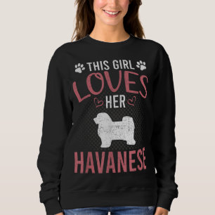This Girl Loves Her Havanese Dog Lover Sweatshirt