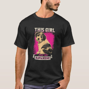 This Girl Loves Her Havanese Dog T-Shirt
