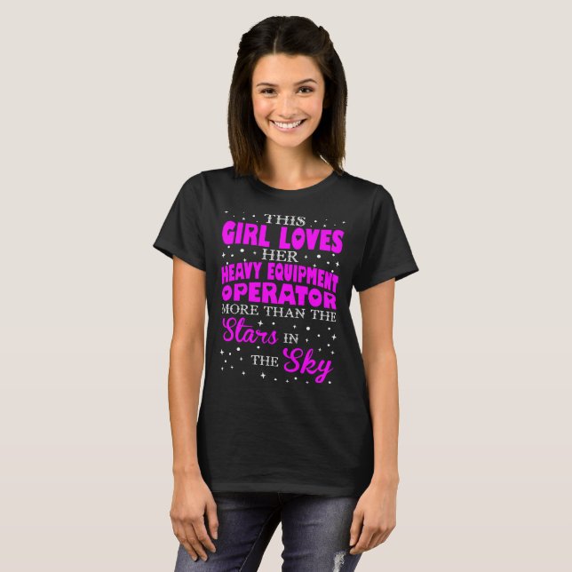 This Girl Loves Her Heavy Equipment Operator T-Shirt (Front Full)