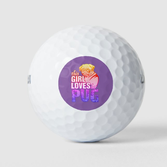 This Girl Loves Her Pug Golf Balls (Front)