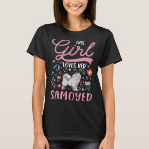 This Girl loves her Samoyed Girl Samoyed T-Shirt