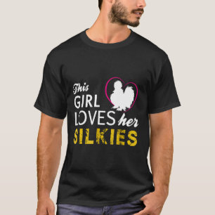 This Girl Loves Her Silkie Chicken T-Shirt