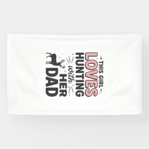 This Girl Loves Hunting With Her Dad Vintage Desig Banner