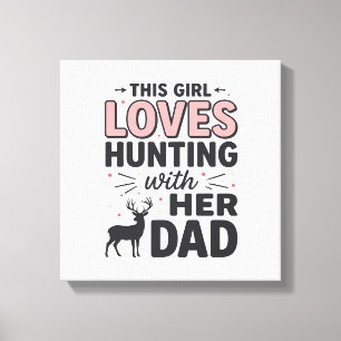 This Girl Loves Hunting With Her Dad Vintage Desig Canvas Print
