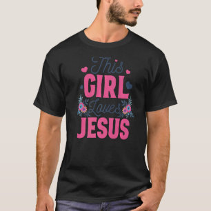 THIS GIRL LOVES JESUS Christian Quote Flowers Grap T-Shirt