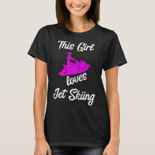 This Girl Loves Jet Ski Driving Water Jet Ski Boat T-Shirt
