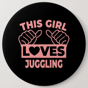 This Girl Loves Juggling Juggling Juggler 6 Inch Round Button