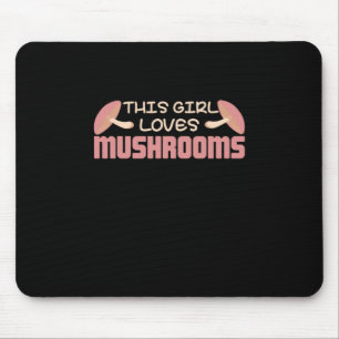 This Girl Loves Mushrooms Mouse Pad
