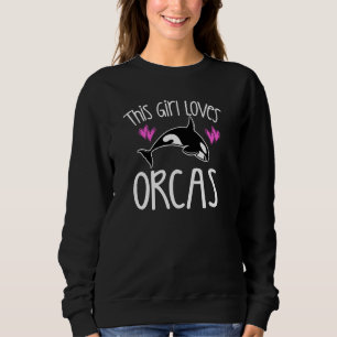 THIS GIRL LOVES ORCAS Killer Whale Cute Kid Mom Pu Sweatshirt