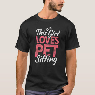 This Girl Loves Pet Sitting Animal  Dog Sitter Pet T-Shirt
