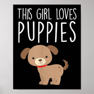 This Girl Loves Puppies Funny Puppy Dog Quote Cute Poster