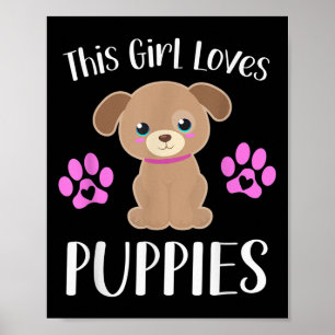This Girl Loves Puppies Funny Quote Cute Puppy Dog Poster