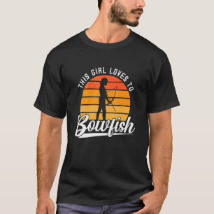 This Girl Loves Retro Fish Hunting Bow Fisherman B T-Shirt
