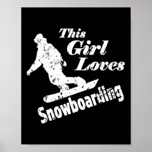 This Girl Loves Snowboarding - Fun Gift For A Snow Poster