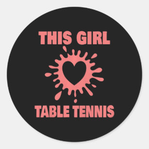 This Girl Loves Table Tennis Fun Table Tennis Play Classic Round Sticker