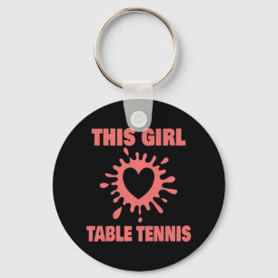 This Girl Loves Table Tennis Fun Table Tennis Play Keychain