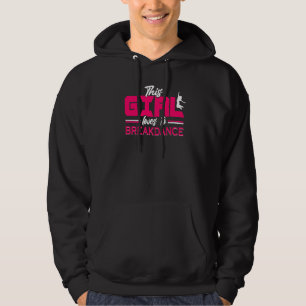 This Girl Loves To Breakdance  2 Hoodie