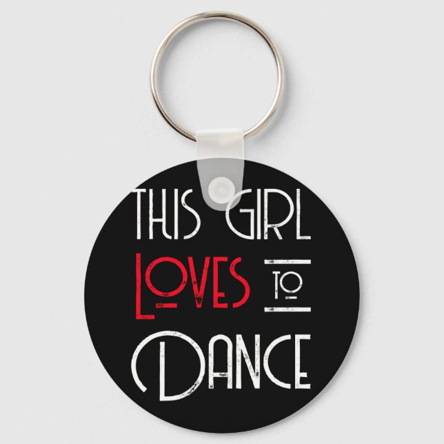 This Girl Loves To Dance Keychain (Front)