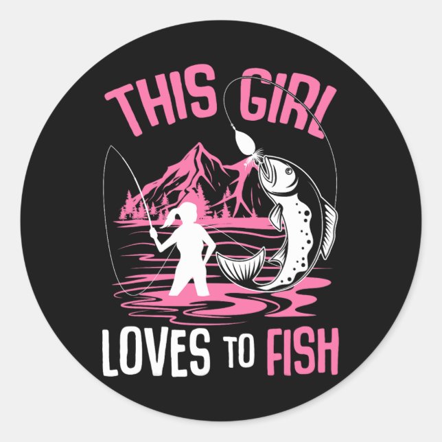 This Girl Loves To Fish Fishing Girls  Classic Round Sticker (Front)