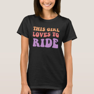 This Girl Loves To Ride Cyclist Car Rider Biker Wo T-Shirt