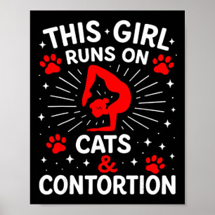 This Girl Runs On Cats And Contortion Yoga _2 Poster