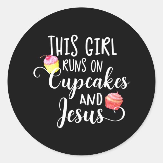 This Girl Runs On Cupcakes And Jesus Funny Classic Round Sticker (Front)