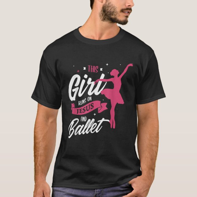 This girl runs on jesus and ballet Gifts for a Bal T-Shirt (Front)