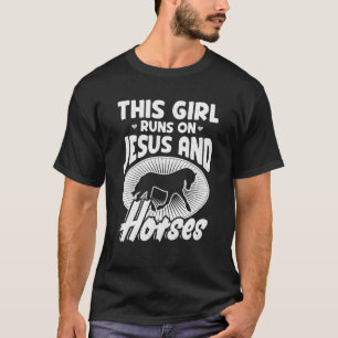This Girl Runs On Jesus And Horses Equestrian Ho T-Shirt