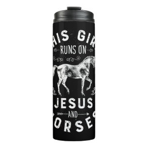 This Girl Runs On Jesus And Horses Horse Riding Eq Thermal Tumbler