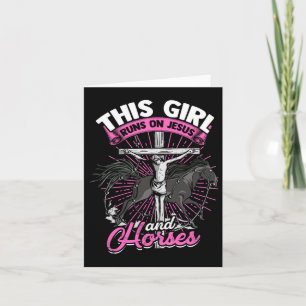 This Girl Runs On Jesus And Horses - Horseback Rid Card