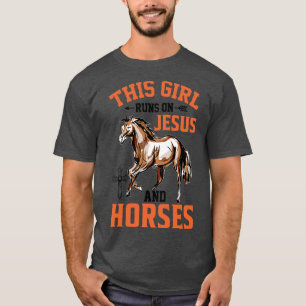 This girl runs on Jesus and horses T-Shirt