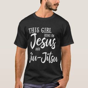 This Girl Runs On Jesus And Jiu Jitsu Christian Gi T-Shirt