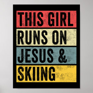 This Girl Runs On Jesus And Skiing Skier Snow Jet Poster