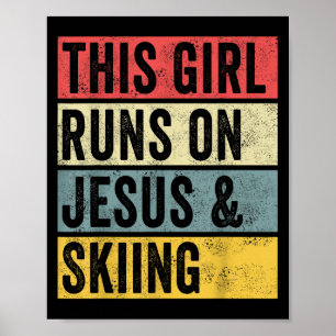 This Girl Runs On Jesus And Skiing Skier Snow Jet  Poster