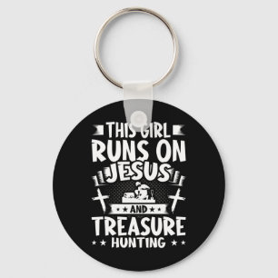 This Girl Runs On Jesus And Treasure Hunting  Keychain