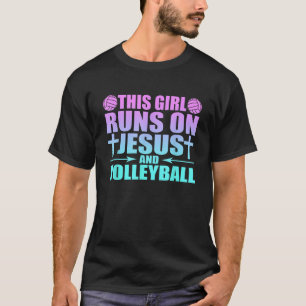 This Girl Runs On Jesus And Volleyball Novelty T-Shirt