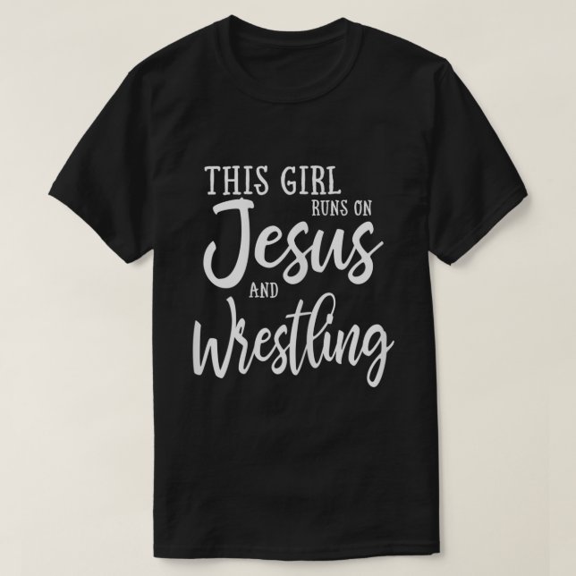 This Girl Runs On Jesus And Wrestling T Shirt Chri (Design Front)