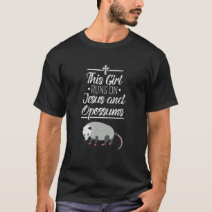 This Girl Runs On Jesus u2013 Opossum Whisperer Je T-Shirt