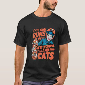 This Girl Runs On Skateboarding And Cats Skateboar T-Shirt