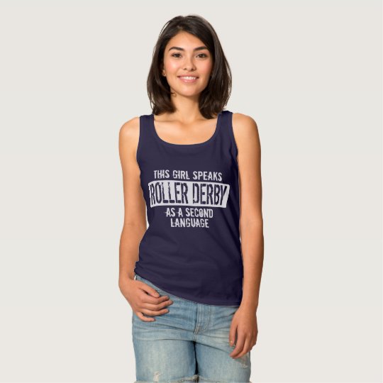 This girl speaks Roller Derby language Tank Top