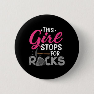 This Girl Stops For Rocks Rock Collector Geode Hu 2 Inch Round Button