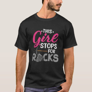 This Girl Stops For Rocks Rock Collector Geode Hun T-Shirt