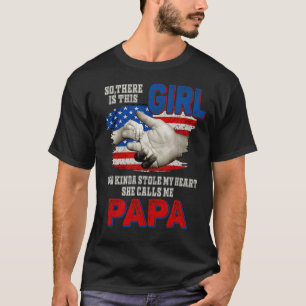 This Girl Who Stole My Heart Calls Me Papa America T-Shirt