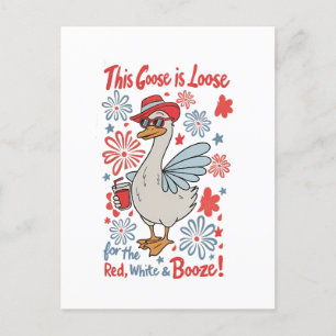 This Goose Is Loose for the Red, White and Booze Holiday Postcard