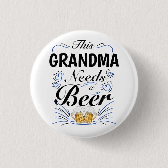 This Grandma Needs a Beer 1 Inch Round Button (Front)