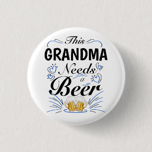 This Grandma Needs a Beer 1 Inch Round Button