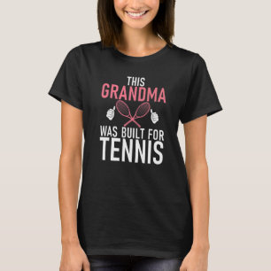 This Grandma was built for Tennis Grandma   T-Shirt