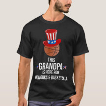 This grandpa is Here For Fireworks & Basketball
